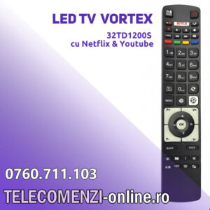 Telecomanda Vortex 32TD1200S, cu Netflix & Youtube